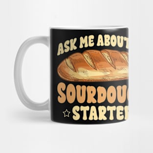 Ask me about my sourdough Mug